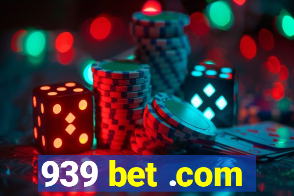 939 bet .com